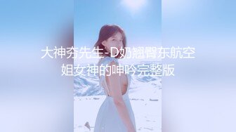 【新片速遞 】&nbsp;&nbsp; 甜美颜值妹妹！娇小身材非常耐操！抓屌吸吮摸骚穴，扶着桌子站立抽插，近距离特写视角[1.1G/MP4/02:39:20]