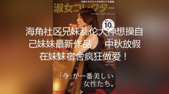 【新片速遞】操小女友 还挺害羞的婴儿肥妹子 大奶子 稀毛鲍鱼 第一次面对镜头很真实[60MB/MP4/00:50]