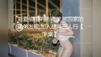 云盘高质露脸泄密！师范大学校花女神级小姐姐【高楠楠】被斯文眼镜男征服，对着镜子边口边拍，各种性爱视图流出