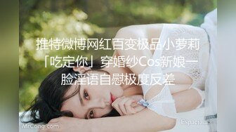 粉嫩大奶女神小姐姐淫骚自慰&nbsp;&nbsp;掏出大奶子乳晕也很粉&nbsp;&nbsp;手指磨蹭美穴来操我