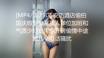 夜店尾随身材绝佳短裙黑高美妞细腿上牡丹和窄小逼孔真想扑上去