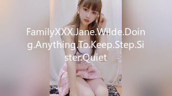 FamilyXXX.Jane.Wilde.Doing.Anything.To.Keep.Step.Sister.Quiet