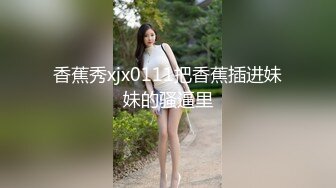 ❤️吃瓜集锦❤️ 性爱视频流出 自拍泄密 厕所做爱 出轨偷情等 众多猛料黑料视频整理【200V】 (106)