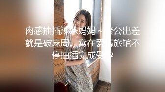 俏皮甜美极品外围美女 白虎逼让人欲罢不能